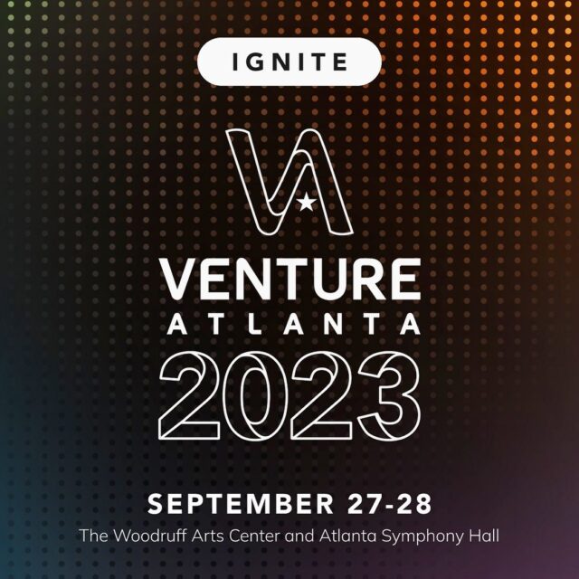 Innovation, opportunities, and relationships will #IGNITE at Venture Atlanta 2023🔥 

This September, we're returning to The Woodruff Arts Center for the most electrifying venture capital conference in the Southeast.

This year's theme, "Ignite," reflects the energy, passion, and drive that Venture Atlanta brings to the Southeast's tech ecosystem and we can't wait for you to experience it yourself at #VA2023! 

Tap the link in our bio👆to learn more about what you can expect at the 2023 Venture Atlanta Conference!